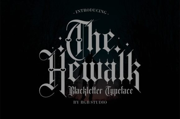 Hewalk: The Blackletter Font for Bold Campaigns