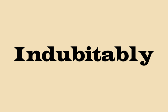 Indubitably Font: Bold Slab Serif for Marketers